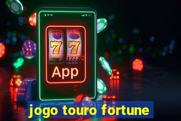 jogo touro fortune